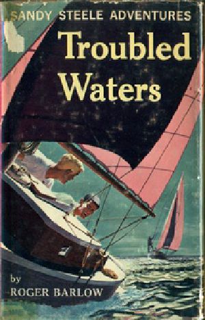 [Gutenberg 50353] • Troubled Waters / Sandy Steele Adventures #6